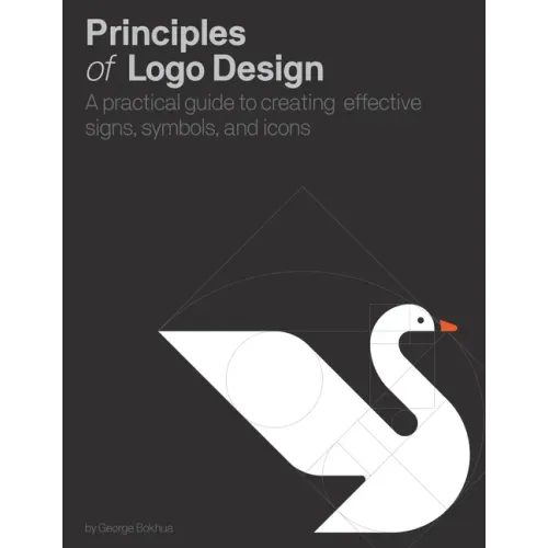Principles of LOGO Design: A Practical Guide to Creating Effective Signs, Symbols, and Icons - Hardcover