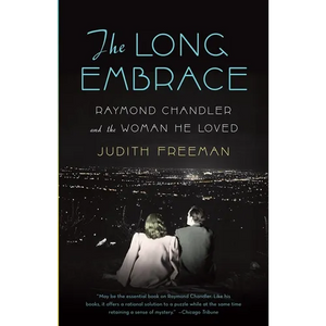 The Long Embrace: Raymond Chandler and the Woman He Loved - Paperback