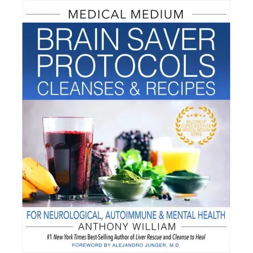 Medical Medium Brain Saver Protocols, Cleanses & Recipes: For Neurological, Autoimmune & Mental Health - Hardcover