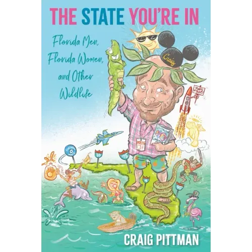 The State You're In: Florida Men, Florida Women, and Other Wildlife