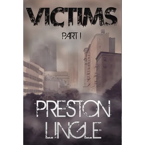 Victims: Part 1 A Post-Apocalyptic Dystopian Science Fiction Novel Series - Hardcover
