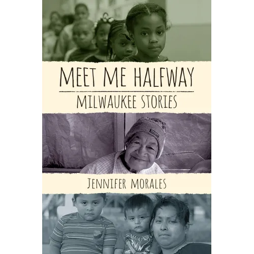 Meet Me Halfway: Milwaukee Stories - Paperback