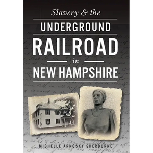 Slavery & the Underground Railroad in New Hampshire - Paperback