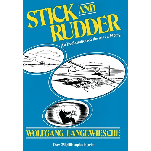 Stick and Rudder: An Explanation of the Art of Flying - Hardcover