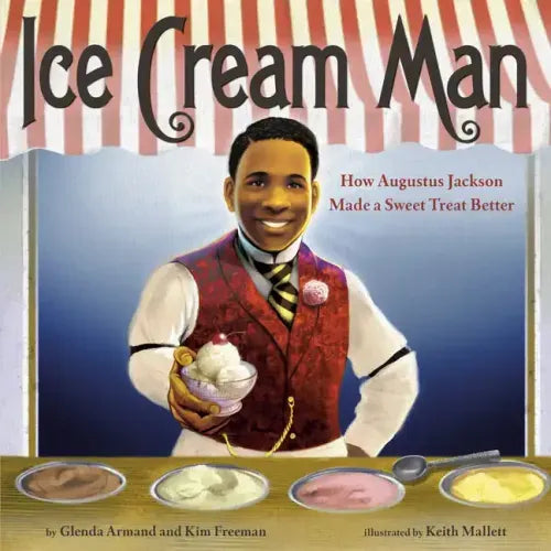 Ice Cream Man: How Augustus Jackson Made a Sweet Treat Better - Hardcover
