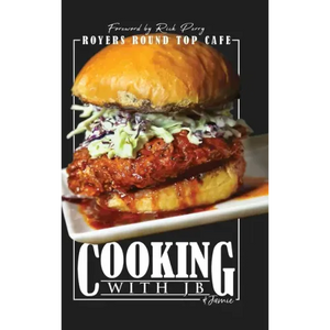 Cooking with JB & Jamie: Royers Round Top Cafe - Hardcover