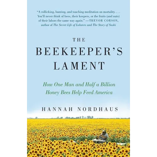 The Beekeeper's Lament: How One Man and Half a Billion Honey Bees Help Feed America - Paperback
