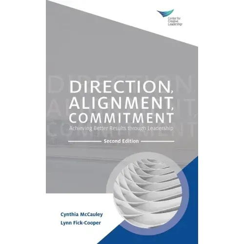 Direction, Alignment, Commitment: Achieving Better Results through Leadership, Second Edition - Paperback