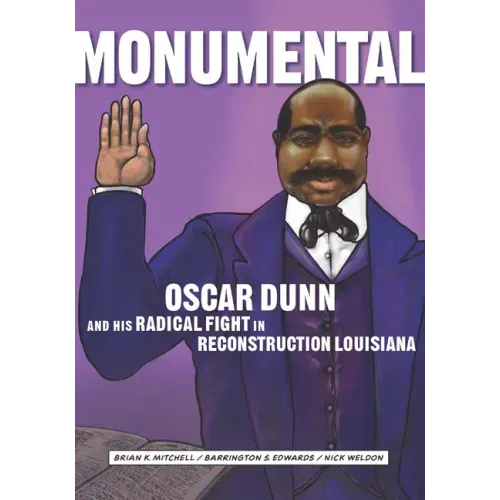 Monumental: Oscar Dunn and His Radical Fight in Reconstruction Louisiana - Paperback