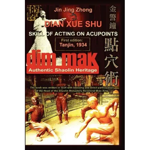 Authentic Shaolin Heritage: Dian Xue Shu (Dim Mak) - Skill of Acting on Acupoints