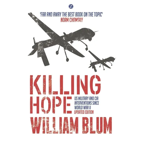 Killing Hope: Us Military and CIA Interventions Since World War II - Paperback