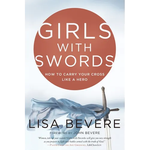 Girls with Swords: How to Carry Your Cross Like a Hero - Paperback