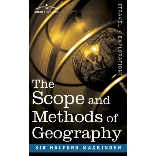 The Scope and Methods of Geography - Paperback