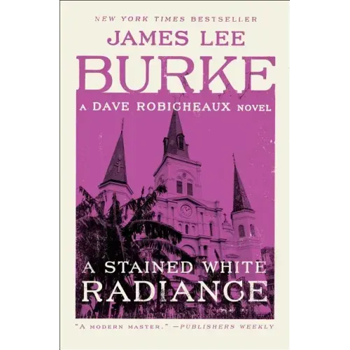 A Stained White Radiance: A Dave Robicheaux Novel - Paperback