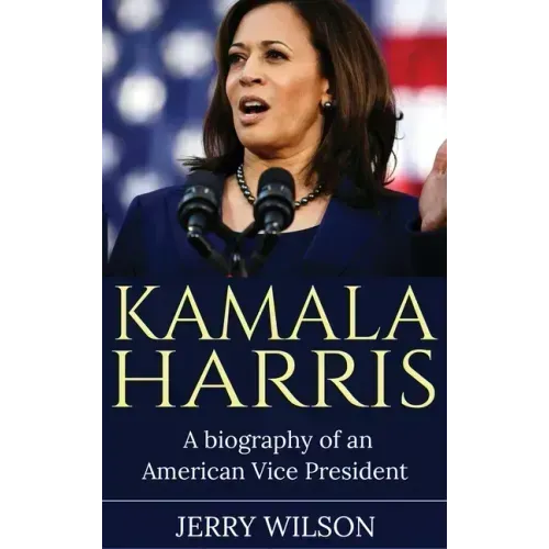 Kamala Harris: A Biography of an American Vice President - Hardcover
