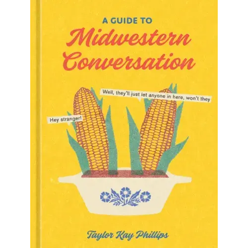 A Guide to Midwestern Conversation - Hardcover