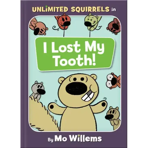 I Lost My Tooth!-An Unlimited Squirrels Book - Hardcover