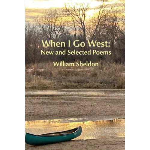 When I Go West: New and Selected Poems - Paperback