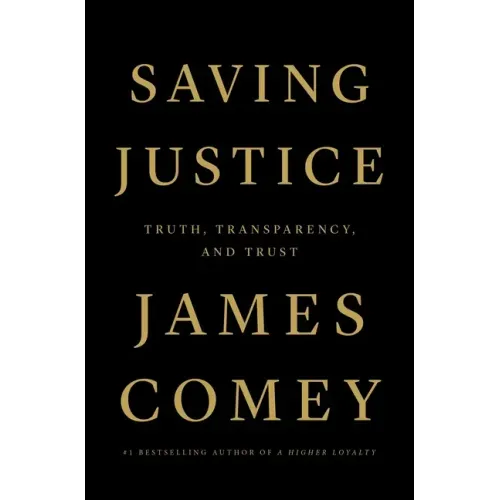 Saving Justice: Truth, Transparency, and Trust - Paperback