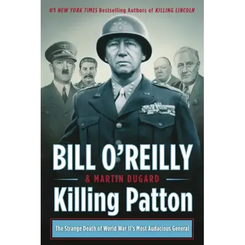 Killing Patton: The Strange Death of World War II's Most Audacious General - Paperback