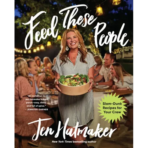 Feed These People: Slam-Dunk Recipes for Your Crew - Hardcover
