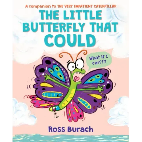 The Little Butterfly That Could (a Very Impatient Caterpillar Book) - Hardcover