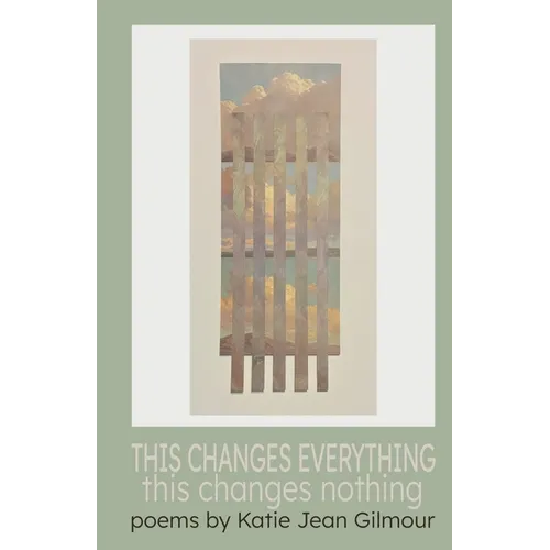 THIS CHANGES EVERYTHING this changes nothing - Paperback