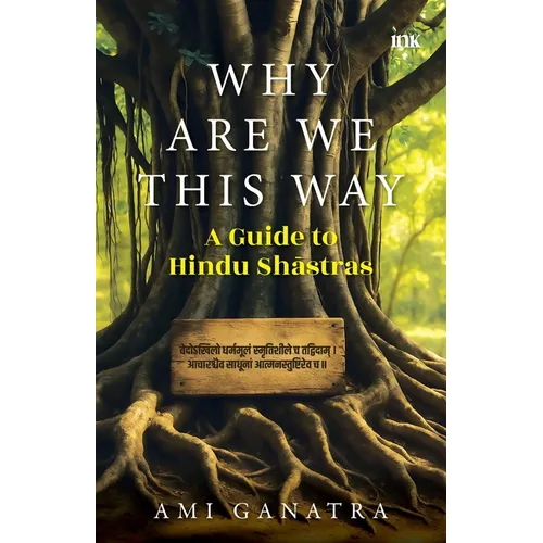 Why Are We This Way: A Guide to Hindu Shastras - Paperback