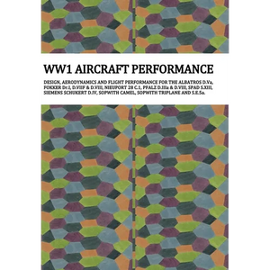 Ww1 Aircraft Performance: DESIGN, AERODYNAMICS AND FLIGHT PERFORMANCE FOR THE ALBATROS D.Va, FOKKER Dr.I, D.VIIF & D.VIII, NIEUPORT 28 C.1, PFALZ D.II - Hardcover