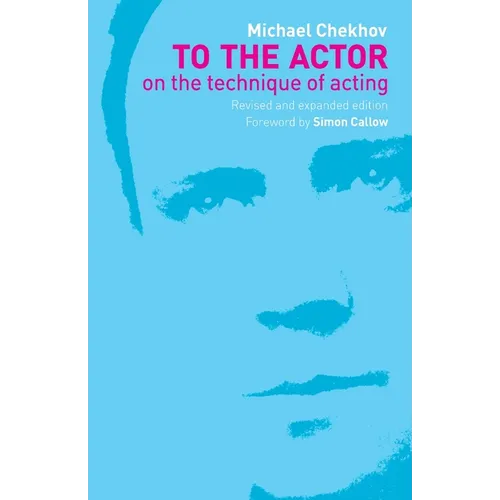 To the Actor: On the Technique of Acting - Paperback