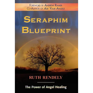 Seraphim Blueprint; The Power of Angel Healing - Hardcover