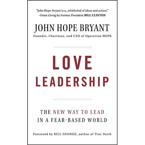 Love Leadership: The New Way to Lead in a Fear-Based World - Hardcover