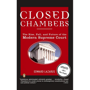 Closed Chambers: The Rise, Fall, and Future of the Modern Supreme Court - Paperback