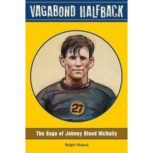 Vagabond Halfback: The Saga of Johnny Blood McNally - Paperback