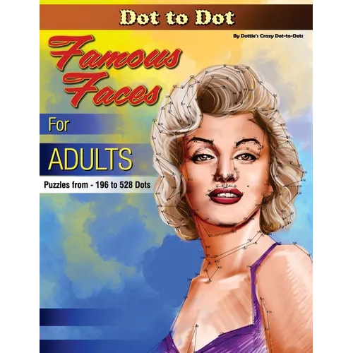 Dot-to-Dot Famous Faces for Adults: Puzzles from 196 to 528 dots - Paperback