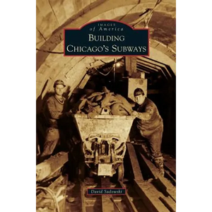Building Chicago's Subways - Hardcover