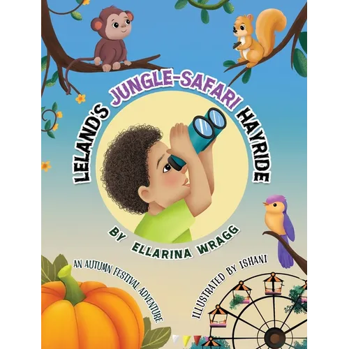 Leland's Jungle-Safari Hayride: An Autumn Festival Adventure - Hardcover
