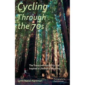 Cycling Through the 70s - The Transcontinental Trip that Inspired a Lifetime of Bicycling - Paperback
