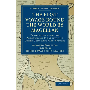 First Voyage Round the World by Magellan: Translated from the Accounts of Pigafetta and Other Contemporary Writers - Paperback