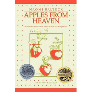 Apples From Heaven: Multicultural Folk Tales About Stories and Storytellers - Paperback