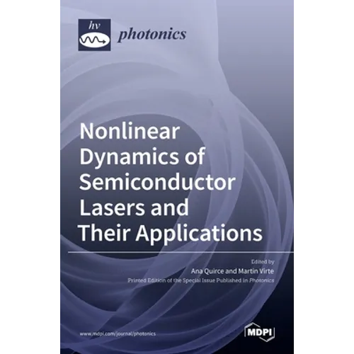 Nonlinear Dynamics of Semiconductor Lasers and Their Applications - Hardcover