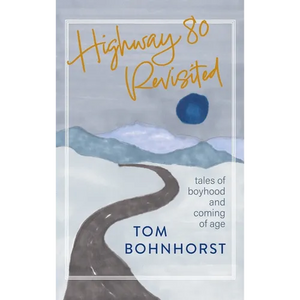 Highway 80 Revisited: Tales of Boyhood and Coming of Age - Hardcover