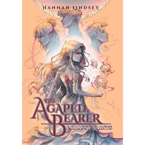 The Agapéd Bearer: Embassy Saints - Hardcover
