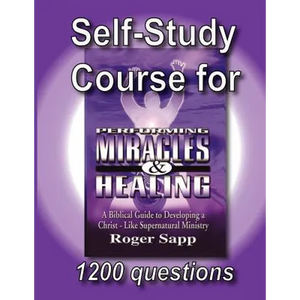 Self-Study Course for Performing Miracles and Healing: Companion Study Course for the Book Performing Miracles and Healing - Paperback