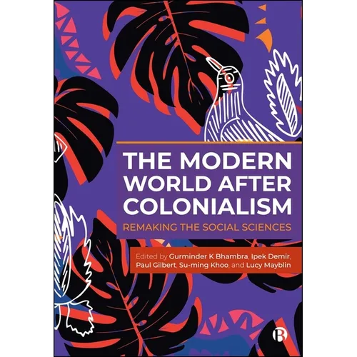The Modern World After Colonialism: Remaking the Social Sciences - Paperback