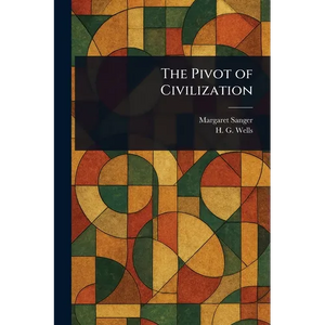 The Pivot of Civilization - Paperback