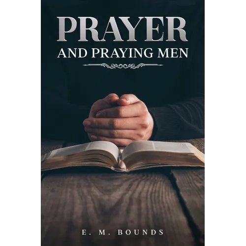 Prayer and Praying Men: Annotated - Paperback