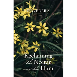 Reclaiming the Nectar and the Hum - Paperback
