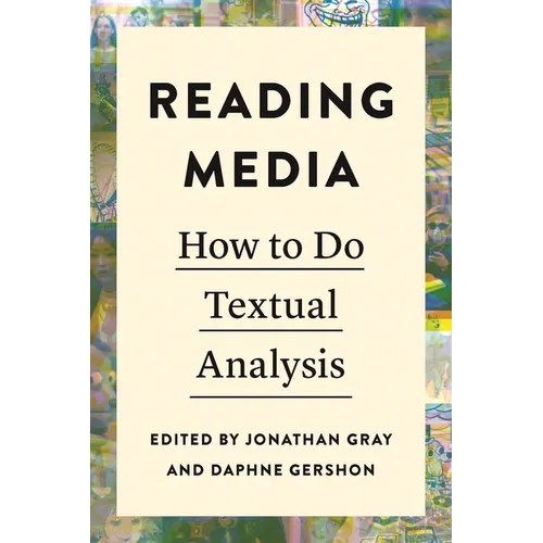 Reading Media: How to Do Textual Analysis - Hardcover
