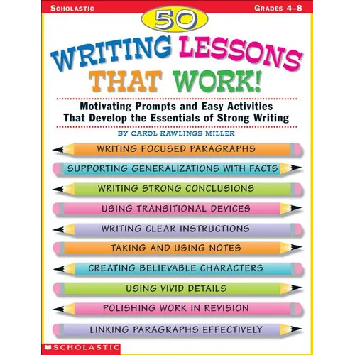 50 Writing Lessons That Work!: Motivating Prompts and Easy Activities That Develop the Essentials of Strong Writing - Paperback